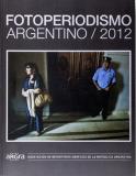 Fotoperiodismo Argentino 2012. Edición 24°